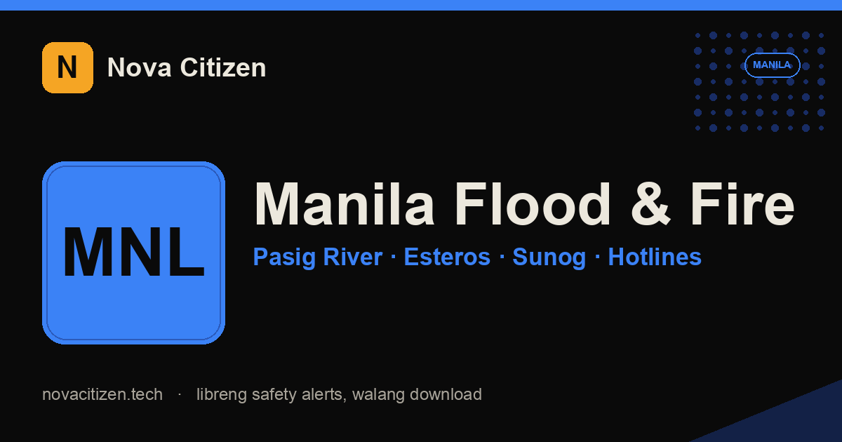 Manila flood + fire safety — Pasig River, esteros, Tondo (Nova Citizen)